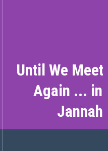 Until We Meet Again ... in Jannah