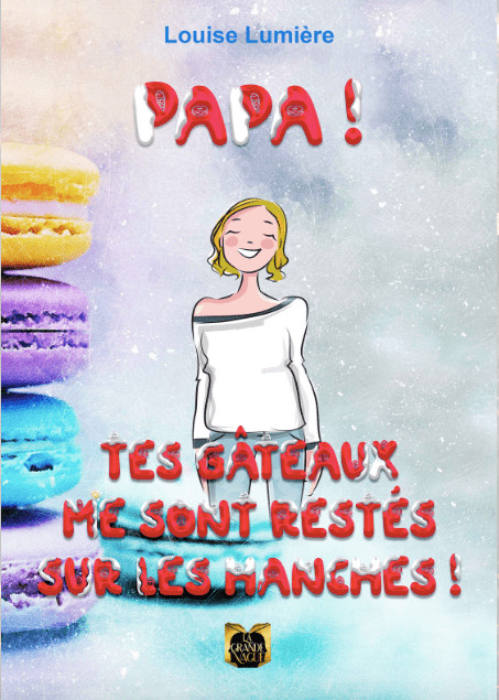 Papa ! Tes gâteaux me sont restés sur les hanches !