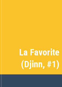 La Favorite (Djinn, #1)
