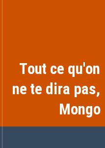 Tout ce qu'on ne te dira pas, Mongo