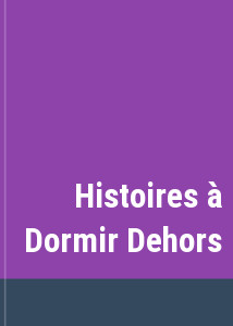 Histoires  Dormir Dehors