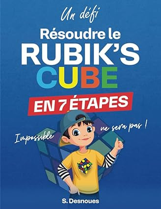 Résoudre le rubik’s cube en 7 étapes 