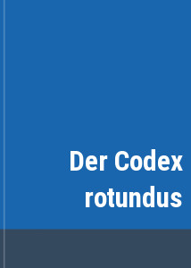 Der Codex rotundus