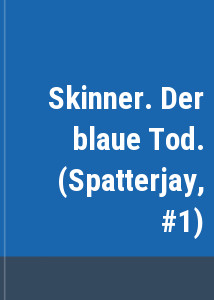 Skinner. Der blaue Tod. (Spatterjay, #1)