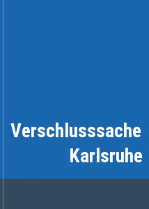 Verschlusssache Karlsruhe