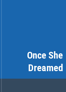 Once She Dreamed