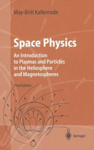 Space Physics: An Introduction to Plasmas and Particles in the Heliosphere and Magnetospheres