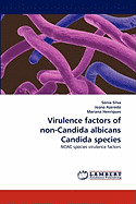 Virulence Factors of Non-Candida Albicans Candida Species