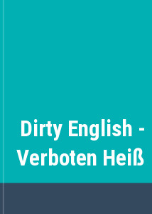 Dirty English - Verboten Hei
