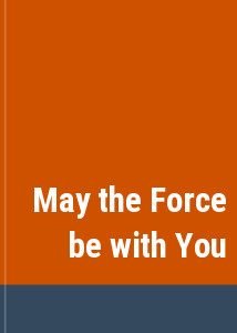 May the Force be with You
