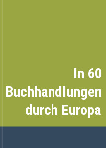 In 60 Buchhandlungen durch Europa