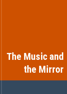 The Music and the Mirror
