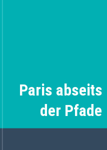 Paris abseits der Pfade