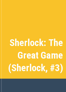 Sherlock: The Great Game (Sherlock, #3)