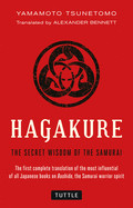 Hagakure: The Secret Wisdom of the Samurai