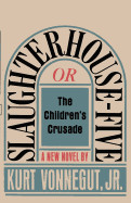 Slaughterhouse-Five, or The Children's Crusade: A Duty-Dance with Death