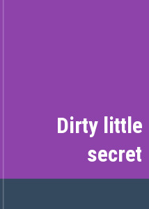 Dirty little secret