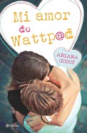 Mi Amor de Wattpad = My Wattpad Love