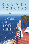 Misterioso Caso del Impostor del Titanic (Novela Policiaca Y de Misterio) / The Mysterious Case of the Titanic Impostor (a Mystery and Detective Novel