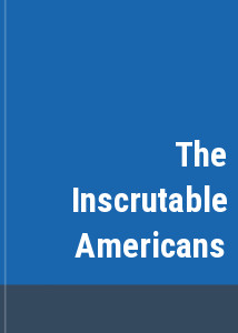 The Inscrutable Americans