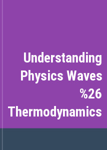 Understanding Physics Waves & Thermodynamics