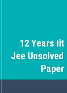 12 Years Iit Jee Unsolved Paper