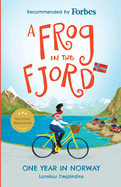 Frog in the Fjord: One Year in Norway