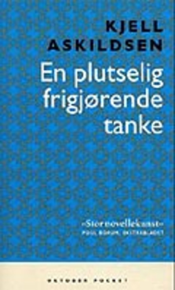 En plutselig frigjrende tanke : noveller i utvalg