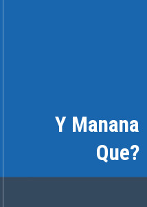 Y Manana Que?
