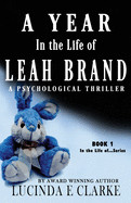 Year in The Life of Leah Brand: A Psychological Thriller