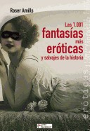 1.001 Fantasias Mas Eroticas y Salvajes de la Historia = 1,001 More Erotic and Wild Fantasies of History