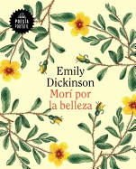 Mor Por La Belleza / 60 Poems by Emily Dickson