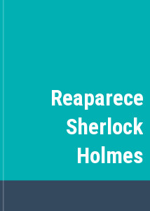 Reaparece Sherlock Holmes
