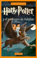 Harry Potter y el Prisionero de Azkaban = Harry Potter and the Prisoner of Azkaban