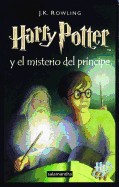 Harry Potter y el Misterio del Principe = Harry Potter and the Half-Blood Prince