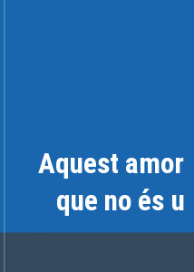 Aquest amor que no s u