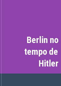 Berlin no tempo de Hitler