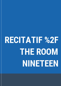 RECITATIF / THE ROOM NINETEEN