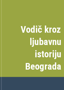 Vodi? kroz ljubavnu istoriju Beograda