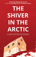 Shiver in the Arctic: A Constable Petra Jensen Novella