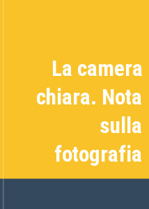 La camera chiara. Nota sulla fotografia