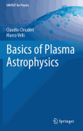 Basics of Plasma Astrophysics (2015)