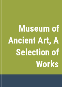 Museum of Ancient Art, A Selection of Works