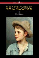 Adventures of Tom Sawyer (Wisehouse Classics Edition) (Reprod. 1876)