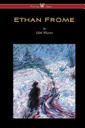 Ethan Frome (Wisehouse Classics Edition - With an Introduction by Edith Wharton) (2016)