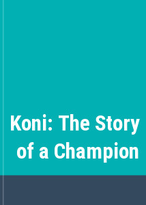 Koni: The Story of a Champion