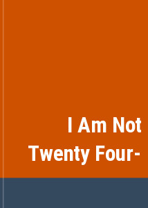 I Am Not Twenty Four-