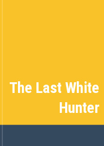 The Last White Hunter