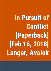 In Pursuit of Conflict [Paperback] [Feb 16, 2018] Langer, Avalok