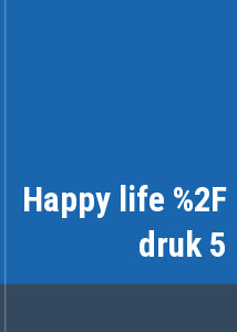 Happy life / druk 5